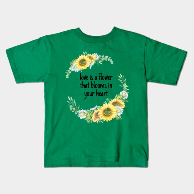 Love is flowers Kids T-Shirt by Ritvik Takkar